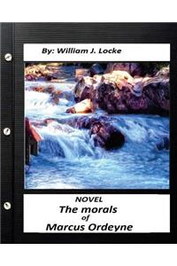 morals of Marcus Ordeyne; a NOVEL By William J. Locke