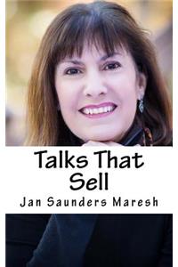 Talks That Sell: (Without Being Sales-zy or Weird)