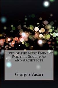 Lives of the most Eminent Painters Sculptors and Architects