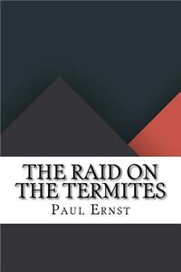 The Raid on the Termites
