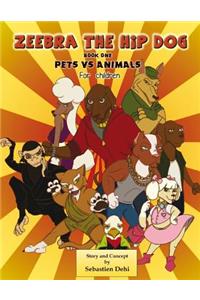 Zeebra, the Hip Dog For Children