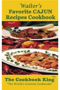 Walter's Favorite CAJUN Recipes Cookbook