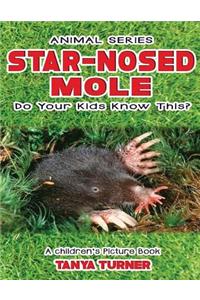 STAR-NOSED MOLE Do Your Kids Know This?