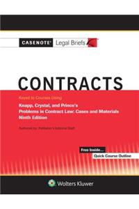 Casenote Legal Briefs for Contracts, Keyed to Knapp, Crystal, and Prince