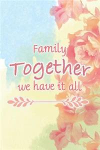 Family Together we have it all To Do List Notebook