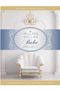 Million Dollar Babe Project: Appreciating the Value You Bring to the World