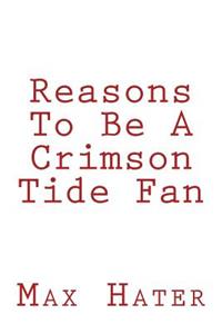 Reasons To Be A Crimson Tide Fan