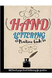 Hand Lettering Practice Book: Practice Free Form 3 Section Angle Lined, Straight Line and Grid Lined - Calligraphy and Hand Lettering; Hand Lettering Workbook: Volume 1
