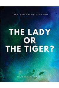 The lady, or the Tiger?