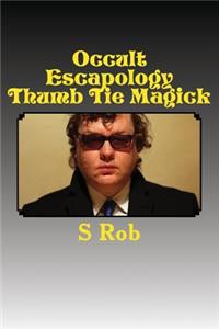 Occult Escapology Thumb Tie Magick