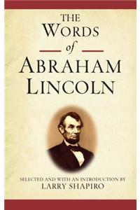 The Words of Abraham Lincoln