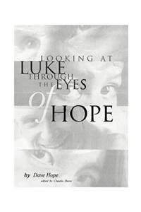 Looking at Luke Through the Eyes of Hope