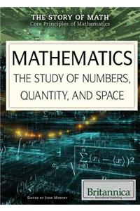 Mathematics: The Study of Numbers, Quantity, and Space