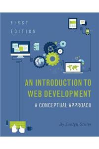 An Introduction to Web Development: A Conceptual Approach