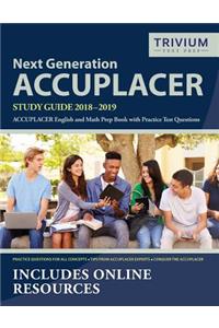 Next Generation ACCUPLACER Study Guide 2018-2019