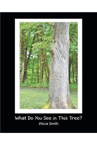 What Do You See in This Tree?