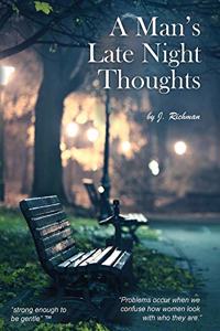 A Man's Late Night Thoughts