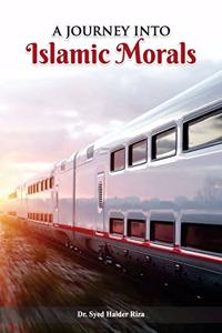 Journey into Islamic Morals