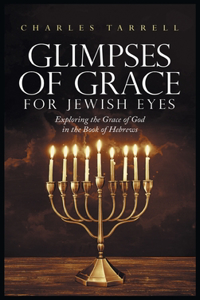 Glimpses of Grace for Jewish Eyes