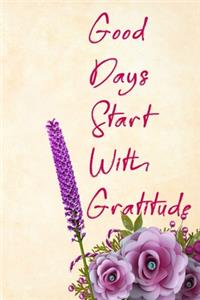 Good Days Start With Gratitude
