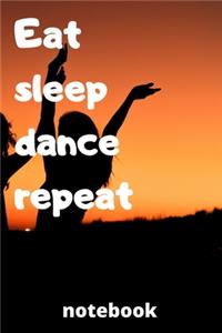 eat sleep dance repeat notebook
