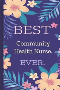 Community Health Nurse. Best Ever.