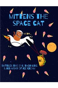 Mittens the spacecat battles the evil taco king & his army of ice cream