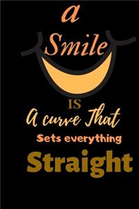 A smile is a curve that sets everything straight