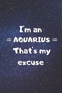 I'm an AQUARIUS, that's my excuse!