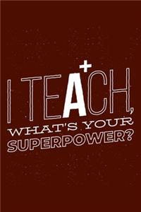 I Teach What's Your Superpower