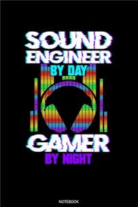 Sound Engineer By Day Gamer By Day Notebook