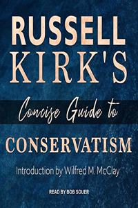 Russell Kirk's Concise Guide to Conservatism