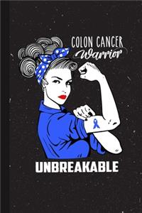 Colon Cancer Warrior Unbreakable