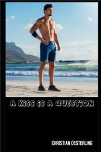 A Kiss Is a Question