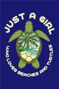Just A Girl Who Loves Beaches and Turtles