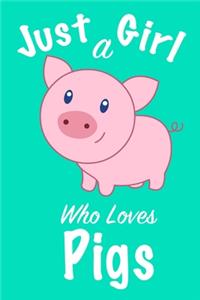 Just A Girl Who Loves Pigs