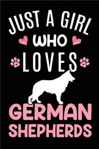 Just A Girl Who Loves German Shepherds