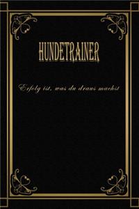 Hundetrainer - Erfolg ist, was du draus machst