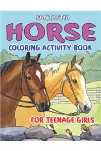 Fantastic Horse Coloring Activity Book for Teenage Girls