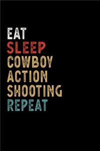 Eat Sleep Cowboy Action Shooting Repeat Funny Sport Gift Idea