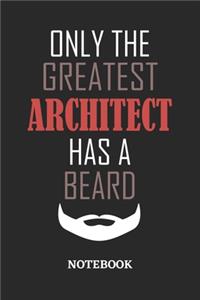 Only The Greatest Architect Has A Beard Notebook