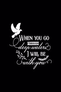When you go through deep waters I will be with you