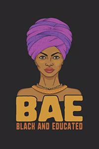 BAE Black and Educated: Notebook Journal Black Girl Magic African American Heritage Pride in Black History. Afro Kink Is Beautiful.