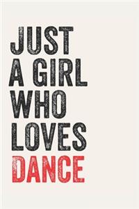 Just A Girl Who Loves Dance for Dance lovers Dance Gifts A beautiful