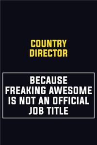 Country Director Because Freaking Awesome Is Not An Official Job Title