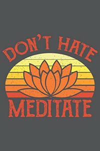 Don't Hate Meditate