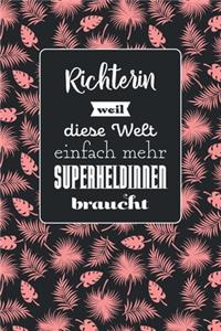 Richterin weil diese Welt einfach mehr Superheldinnen braucht