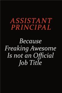 Assistant Principal Because Freaking Awesome Is Not An Official Job Title