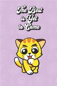 The Best Is Yet To Come