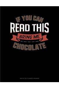 If You Can Read This Bring Me Chocolate
